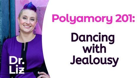 Polyamory 201 Dancing With Jealousy Youtube