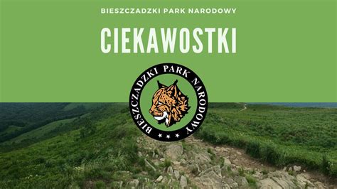 Bieszczadzki Park Narodowy Ciekawostki O Bieszczadzkim PN