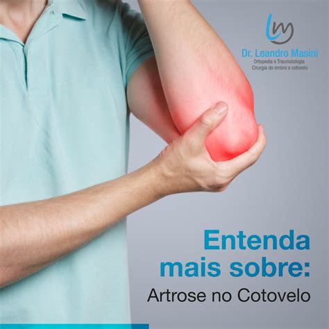 Artrose No Cotovelo Dr Leandro Masini Especialista Em Cirurgia Do