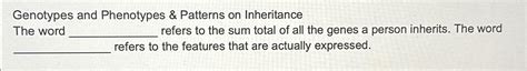 Solved Genotypes And Phenotypes And Patterns On Inheritancethe