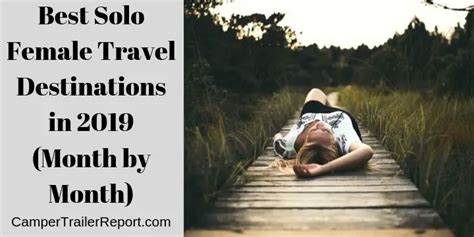 Best Solo Female Travel Destinations In 2020 Month By Month