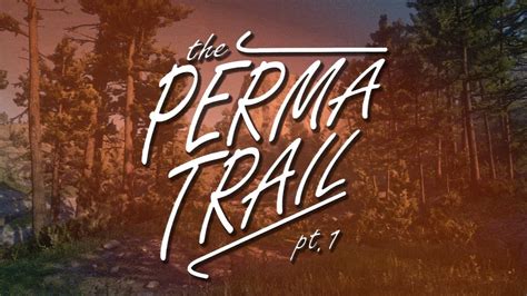 The Perma Trail Pt Wildrp Youtube