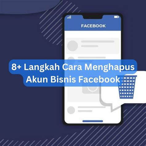 8 Langkah Cara Menghapus Akun Bisnis Facebook