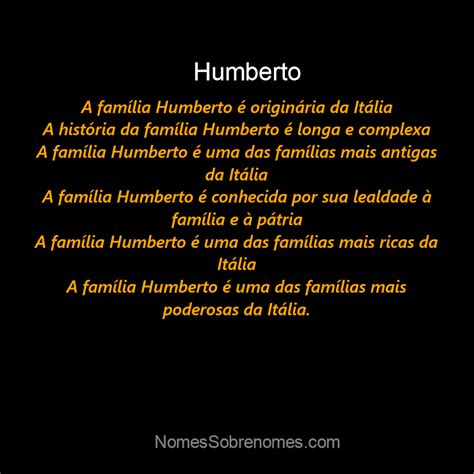 👪 → Qual A História E Origem Do Sobrenome E Família Humberto