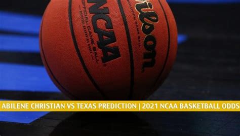 Abilene Christian Vs Texas Predictions Picks Odds Preview 3 20 2021