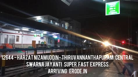 12644 NZM TVC Swarna Jayanti Express Arriving Erode Jn YouTube