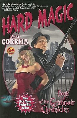 Hard Magic: Book 1 of the Grimnoir Chronicles by Larry Correia - Alibris