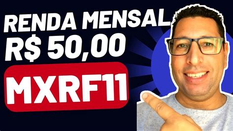 Como Ter Uma Renda Mensal De R 5000 Com O Fundo ImobiliÁrio Mxrf11 Youtube