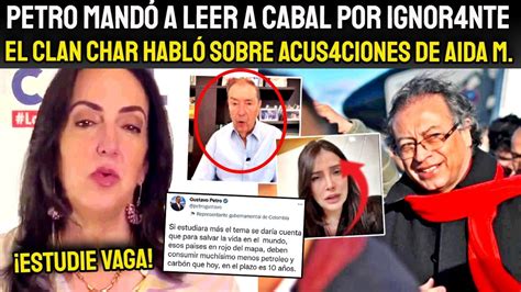 ESTUDIE VAGA PETRO MANDÓ A ESTUDIAR A CABAL EL CLAN CHAR APARECIÓ Y