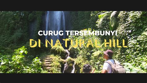 Air Terjun Yang Tersembunyi Di Natural Hill Cisarua Lembang Curug