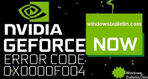 How To Repair GeForce Now Error Code 0X0000F004 On Windows 10