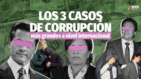 Conoce Los 3 Casos De Corrupción Más Grandes En El Mundo Youtube