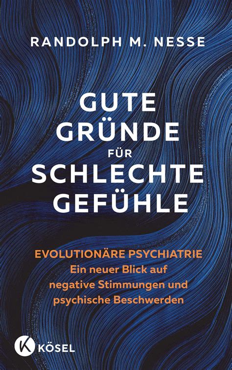 Gute Gründe für schlechte Gefühle Randolph M Nesse Buch jpc