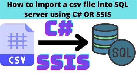 127 How To Import A Csv File Into Sql Server Using C Or Ssis Youtube