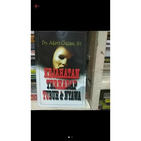 Jual Buku Kejahatan Terhadap Tubuh Dan Nyawa Drs Adami Chazawi Sh