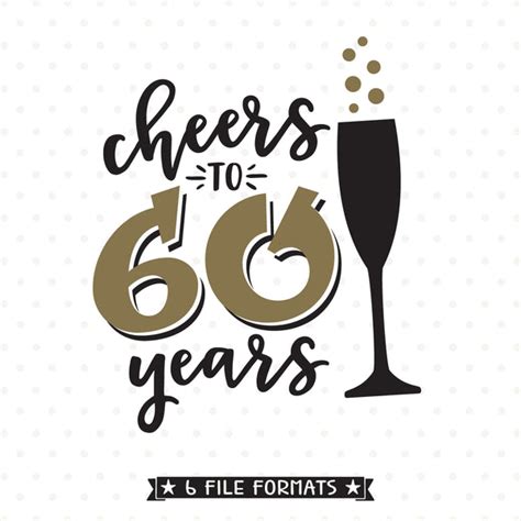 Sixty Svg Instant Download Silhouette Png Dxf 60th Birthday Svg Cricut Cheers And Beers To 60