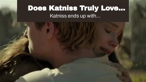 Does Katniss Truly Love Peeta By The End Of The Hunger Games Youtube