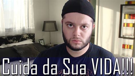 Cuida Da Sua Vida Youtube