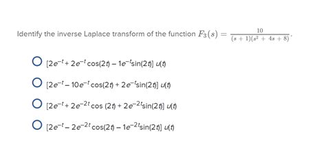 Solved Identify The Inverse Laplace Transform Of The