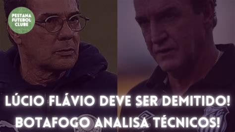 CUCA OU LUXEMBURGO Quem deve ser o técnico do BOTAFOGO LÚCIO FLÁVIO