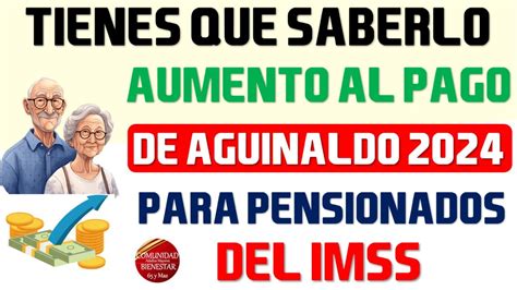 Aumenta Pago De Aguinaldo A Pensionados Este Es El Monto M Nimo De