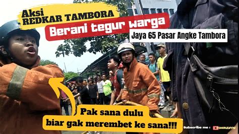 Jaya 65 Tambora Aksi REDKAR Tambora Membantu Petugas Damkar Berani