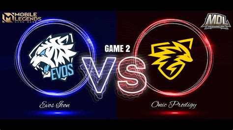 EVOS ICON VS ONIC PRODIGY GAME 2 MDL ID S7 WEEK 1 DAY 2 Mlbb YouTube