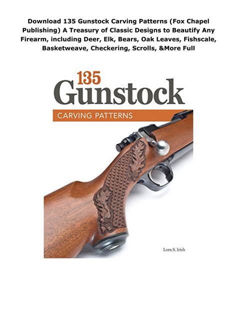 Download 135 Gunstock Carving Patterns Fox Chapel Publishing A Treasury Of Classic Designs To