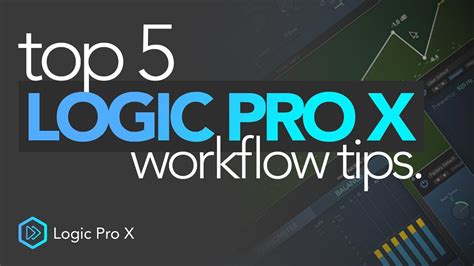 Top 5 Workflow Tips Logic Pro X Youtube