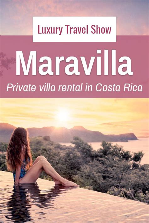 Travel Video Tour Maravilla Private Villa Rental In Costa Rica Follow