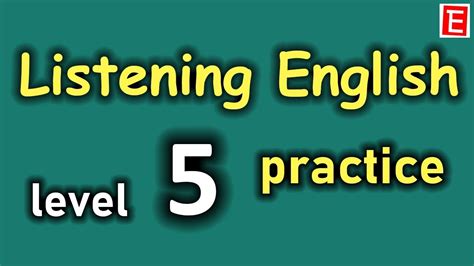 Listening English Practice Level 5 Improve Listening Skill Learn To Speak English Fluently