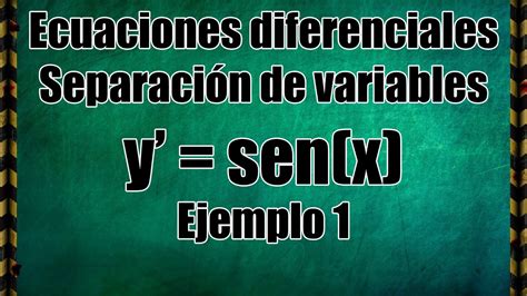 Ecuaciones Diferenciales Variables Separables Paso Por Paso Ejemplo