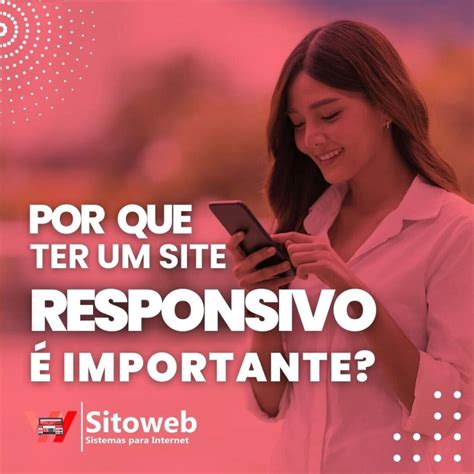 Por Que Ter Um Site Responsivo Importante Sitoweb Sistemas Para