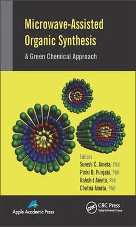 Microwave Assisted Organic Synthesis 9781771880398 Suresh C Ameta