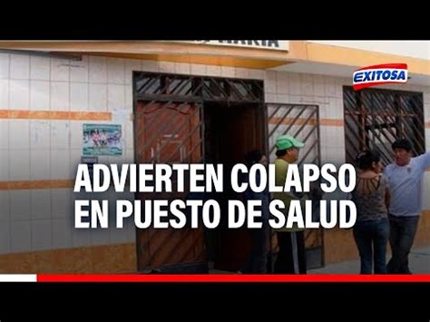 Nuevo Chimbote Advieten Colapso De Posta De Salud En Villa Mar A Por