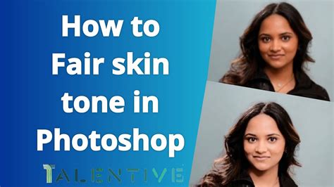 How To Fair Skin Tone In Adobe Photoshop 2033 By TalentiveTech