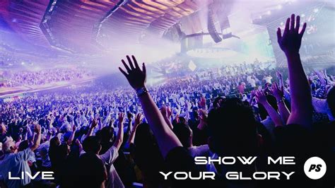 Show Me Your Glory Planetshakers Youtube Premiere Youtube