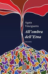 All Ombra Dell Etna Agata Vinciguerra Libro Il Convivio Ibs