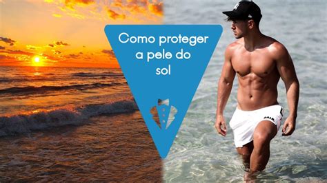 Como Proteger A Pele Do Sol 5 Métodos Fáceis