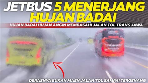 Hujan Deras Hujan Badai Menerjang Bus Bus Dijalan Tol Trip Report