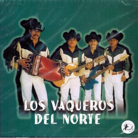 Los Vaqueros Del Norte Los Vaqueros Del Norte Los Vaqueros Le Cantan