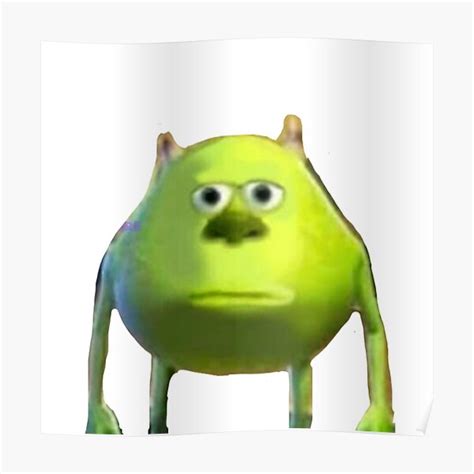 Mike Wazowski Meme Posters Redbubble