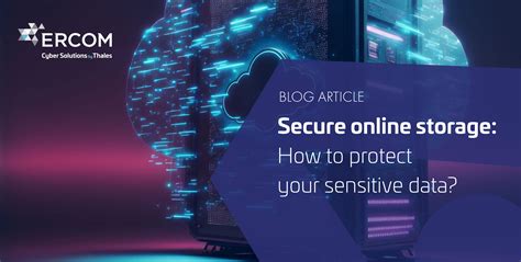 Secure Online Storage How To Protect Your Sensitive Data Cyber