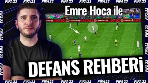 FIFA 23 TE DEFANS NASIL YAPILIR DEFANS REHBERİ FIFA 23 EMRE HOCA