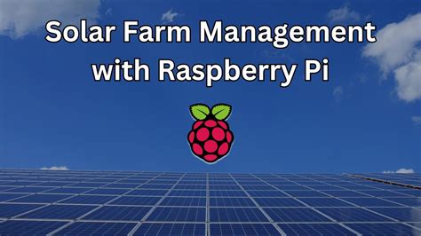 Solar Farm Management With Raspberry Pi Youtube