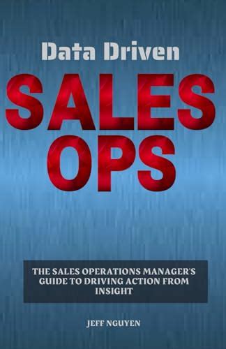 Data Driven Sales Ops The Sales Operations Manager S Guide To Driving