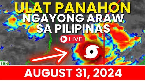 Ulat Panahon Ngayong Araw Sa Pilipinas August 31 2024 Pagasa Weather