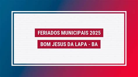 Feriados Bom Jesus Da Lapa Ba Veja Feriados Da Cidade