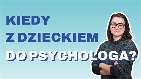 Kiedy iść z dzieckiem do psychologa YouTube