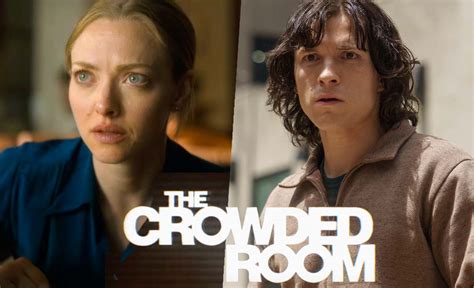 ‘The Crowded Room’ Trailer: Tom Holland & Amanda Seyfried Star In The ...